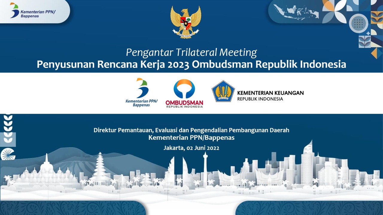 Pertemuan Tiga Pihak Exercise Pagu Indikatif dan Rencana Kerja Ombudsman RI TA 2023 